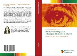 Um novo olhar para a educação de jovens e adultos di Maria Vilma Valente de Aguiar edito da Novas Edições Acadêmicas