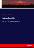 Notes of my life di George Anthony Denison edito da hansebooks