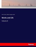 Works and Life di John Forster, Walter Savage Landor edito da hansebooks