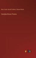 Vandyke-Brown Poems di Marc Cook, Harold Frederic, Edward North edito da Outlook Verlag