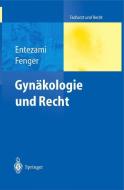 Gynäkologie und Recht di Michael Entezami, Hermann Fenger edito da Springer Berlin Heidelberg