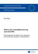 Reform der Leasingbilanzierung nach IAS/IFRS di Elke Mayer edito da Lang, Peter GmbH