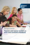 Teacher and learner beliefs on error and corrective feedback di Iraís Ramírez Balderas edito da SPS