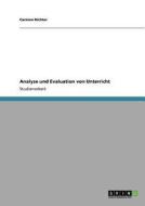 Analyse und Evaluation von Unterricht di Carmen Richter edito da GRIN Publishing
