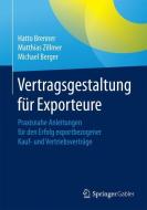 Vertragsgestaltung für Exporteure di Hatto Brenner, Matthias Zillmer, Michael Berger edito da Gabler, Betriebswirt.-Vlg