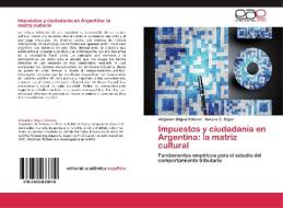 Impuestos y ciudadanía en Argentina: la matriz cultural di Alejandro Miguel Estevez, Susana C. Esper edito da EAE