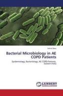 Bacterial Microbiology in AE COPD Patients di Saikat Basu edito da LAP Lambert Academic Publishing