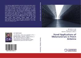Novel Applications of Metamaterials in Patch Antenna di Md. Ababil Hossain, Md. Saimoom Ferdous, Shah Mahmud Hasan Chowdhury edito da LAP Lambert Academic Publishing
