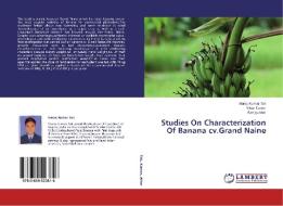 Studies On Characterization Of Banana cv.Grand Naine di Manoj Kumar Tak, Vikas Kumar, Sanjay Attar edito da LAP Lambert Academic Publishing