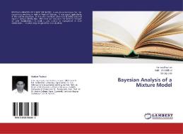 Bayesian Analysis of a Mixture Model di Hariom Pachori, Sabir Ali Siddiqui, Sanjay Jain edito da LAP Lambert Academic Publishing