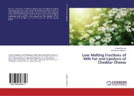 Low Melting Fractions of Milk Fat and Lipolysis of Cheddar Cheese di Shakeel Ahmad, Muhammad Nadeem edito da LAP Lambert Academic Publishing