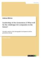 Leadership of the Generation Z. What will be the challenges for companies in the future? di Andreas Mehren edito da GRIN Publishing