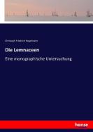 Die Lemnaceen di Christoph Friedrich Hegelmaier edito da hansebooks