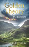 Golden Theory di Toennis M. Hoelby edito da Books on Demand