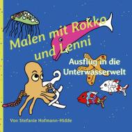 Malen mit Rokko und Lenni di Stefanie Hofmann-Hidde edito da Books on Demand