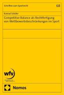 Competitive Balance als Rechtfertigung von Wettbewerbsbeschränkungen im Sport di Konrad Schäfer edito da Nomos Verlags GmbH