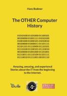 The OTHER Computer History di Hans Bodmer edito da Books on Demand