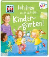 WAS IST WAS Meine Welt Ich freu mich auf den Kindergarten! di Andrea Weller-Essers edito da Tessloff Verlag
