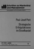 Patt, P: Strategische Erfolgsfaktoren/Einzelhandel di Paul-Josef Patt edito da Lang, Peter GmbH
