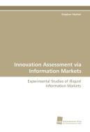 Innovation Assessment via Information Markets di Stephan Stathel edito da Südwestdeutscher Verlag für Hochschulschriften AG  Co. KG