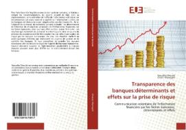 Transparence des banques:déterminants et effets sur la prise de risque di Raoudha Dhouibi, Chokri Mamoghli edito da Editions universitaires europeennes EUE