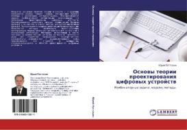 Osnowy teorii proektirowaniq cifrowyh ustrojstw di Jurij Pottosin edito da LAP LAMBERT Academic Publishing
