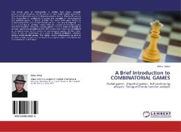 A Brief Introduction to COMBINATORIAL GAMES di Matej Antol edito da LAP Lambert Academic Publishing