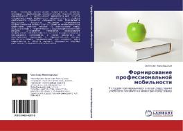 Formirowanie professional'noj mobil'nosti di Swetlana Nowolodskaq edito da LAP LAMBERT Academic Publishing