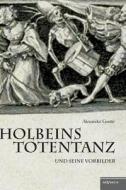 Holbeins Totentanz und seine Vorbilder di Alexander Goette edito da Severus