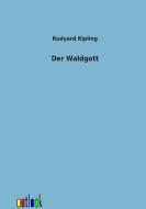 Der Waldgott di Rudyard Kipling edito da Outlook Verlag
