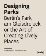 Designing Parks di Leonard Grosch, Constanze A. Petrow edito da Jovis Verlag GmbH