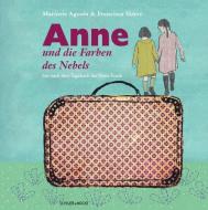 Anne und die Farben des Nebels di Marjorie Agosín edito da Schiler Hans Verlag