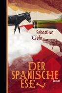 Der spanische Esel di Sebastian Guhr edito da Berenberg Verlag
