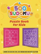 500 Sudoku Puzzle Book for Kids - Sudoku 4x4 6x6 9x9 Level Easy, Medium and Hard with Solution: A Complete Sudoku Book for Kids With a Wide Variety of di Lena Porter edito da INTERCONFESSIONAL BIBLE SOC OF