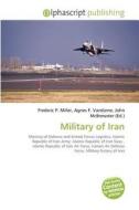 Military Of Iran edito da Alphascript Publishing