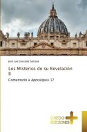 Los Misterios de su Revelación II di José Luis González Santana edito da CREDO EDICIONES