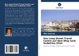 Das Long Street Travel Centre Auf Dem Weg Nach Sudafrika 2010 di Heijstek Mike Heijstek edito da KS OmniScriptum Publishing