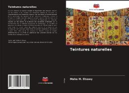 Teintures naturelles di Maha M. Elsawy edito da Editions Notre Savoir