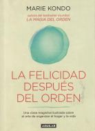 La magia del orden 2. La felicidad después del orden : una clase magistral ilustrada sobre el arte de organizar el hogar y la vida di Marie Kondo edito da Aguilar