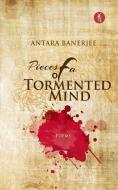 Pieces of a Tormented Mind di Antara Banerjee edito da LIGHTNING SOURCE INC