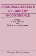 Practical Aspects of Urinary Incontinence edito da Springer Netherlands