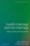 Muslim Marriage And Non-Marriage edito da Leuven University Press