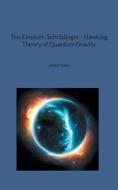 The Einstein- Schrödinger - Hawking Theory of Quantum Gravity edito da Books on Demand