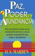 Paz, Poder, y Abundancia di O. S. Marden edito da GIRON SPANISH DISTRIBUTORS
