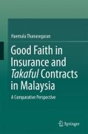 Good Faith in Insurance and Takaful Contracts in Malaysia di Haemala Thanasegaran edito da Springer Singapore