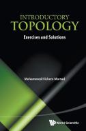 INTRODUCTORY TOPOLOGY di Mohammed Hichem Mortad edito da World Scientific Publishing Company