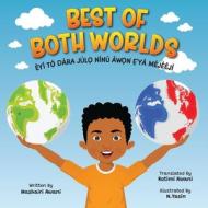 Best of Both Worlds: Bilingual Yoruba/English Children's Book About Nigerian and Black American Culture (Days of the Week) di Mashairi Awani edito da LIGHTNING SOURCE INC