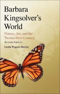 Barbara Kingsolver's World di Linda Wagner-Martin edito da BLOOMSBURY ACADEMIC