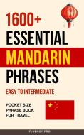 1600+ Essential Mandarin Phrases di Fluency Pro edito da INDEPENDENT CAT