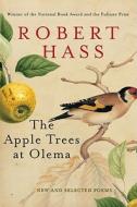 The Apple Trees at Olema: A Novel of Suspense di Robert Hass edito da Ecco Press
